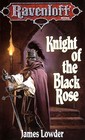 Knight of the Black Rose (Ravenloft Terror of Lord Soth, Vol. 1)