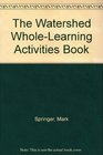 The Watershed WholeLearning Activities Book