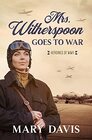 Mrs Witherspoon Goes to War 4
