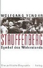 Stauffenberg Symbol des Widerstandes  eine politische Biographie