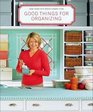Good Things for Organizing (Good things with Martha Stewart Living Series)