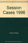 Session Cases 1996