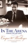 In the Arena A Memoir of the 20th Century