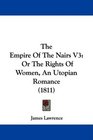 The Empire Of The Nairs V3 Or The Rights Of Women An Utopian Romance