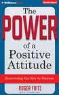 The Power of a Positive Attitude Discovering the Key to Success