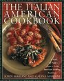 The ItalianAmerican Cookbook A Feast of Food from a Great American Cooking Tradition