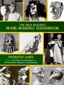 The Prop Builder's MaskMaking Handbook