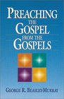 Preaching the Gospel from the Gospels Revised Edition