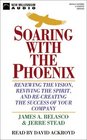 Soaring With the Phoenix Renewing the Vision Reviving the Spirit and ReCreating the Success of Your Company