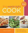 The Weeknight Cook Fresh and Simple Recipes for Good Food Every Day