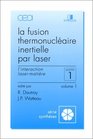 La Fusion thermonuclaire inertielle par laser 1e partie  L'Interaction lasermatire