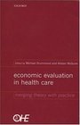 Economic Evaluation in Health Care Merging Theory with Practice