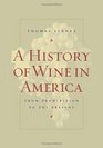 A History of Wine in America  From Prohibition to the Present