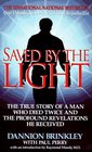 Saved by the Light  The True Story of a Man Who Died Twice and the Profound Revelations He Received