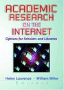Academic Research on the Internet Options for Scholars and Libraries