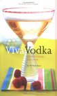 Viva Vodka Colorful Cocktails with a Kick