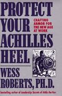 Protect Your Achilles Heel Crafting Armor for the New Age at Work