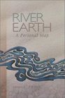 River Earth A Personal Map