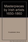 Masterpieces by Irish artists 16501860
