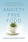 AnxietyFree with Food Natural ScienceBacked Strategies to Relieve Stress and Support Your Mental Health