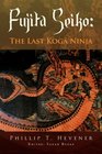 Fujita Seiko:: The Last Koga Ninja