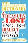 The Disappearing Dictionary A Treasury of Lost English Dialect Words