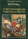 A Tad Overweight But Violet Eyes to Die For