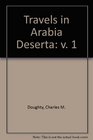 Travels in Arabia Deserta v 1