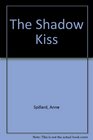 The Shadow Kiss