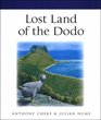 Lost Land of the Dodo The Ecological History of Mauritius Reunion and Rodrigues