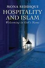 Hospitality and Islam Welcoming in God's Name