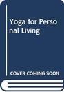 Yoga for Personal Living