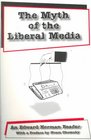 The Myth of the Liberal Media An Edward Herman Reader