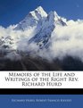 Memoirs of the Life and Writings of the Right Rev Richard Hurd