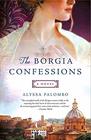 The Borgia Confessions A Novel