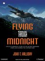Flying Through Midnight A Pilot's Dramatic Story of His Secret Missions Over Laos During the Vietnam War
