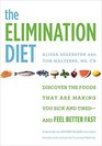 The Elimination Diet Discover the Foods That Are Making You Sick and Tiredand Feel Better Fast