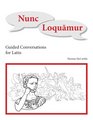 Nunc Loquamur Conversations for Latin