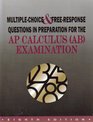 Multiple Choice  FreeResponse Questions in Preparation for Ap Calculus  Examination