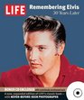 Life Elvis Remembered 30 Years Later