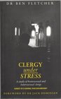 Clergy Under Stress A Study of Homosexual and Heterosexual Clergy in the Church of England