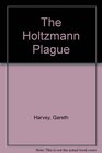 The Holtzmann Plague