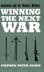 Winning the Next War Innovation and the Modern Military