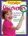 Everyday Discoveries Amazingly Easy Science and Math Using Stuff You Already Have