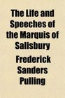 The Life and Speeches of the Marquis of Salisbury