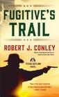 Fugitive's Trail A Texas Outlaw Novel