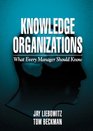 Knowledge Organizations What Every Manager Should Know