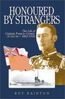 Honoured by Strangers The Life of Captain Francis Cromie CB DSO RN 18821918