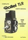 Complete User's Manual for the Rollei Tlr For All Rollei Tlr from 1928 to Present 28Gx