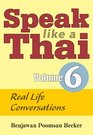 Speak Like a Thai Vol 6 Real Life Conversations